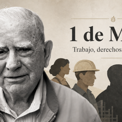 1 de mayo: trabajo, derechos y dignidad